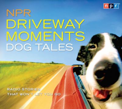 NPR driveway moments. Dog tales radio stories that won't let you go cover image cdn