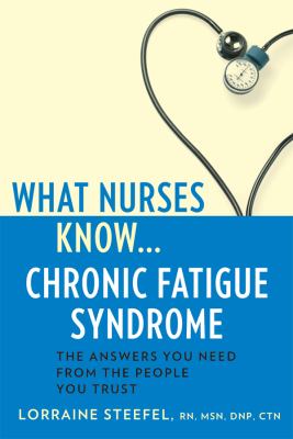 What nurses know-- chronic fatigue syndrome  cover image cdn