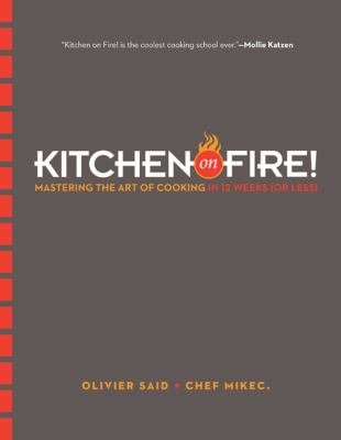 Kitchen on fire! : mastering the art of cooking in 12 weeks (or less)  cover image cdn