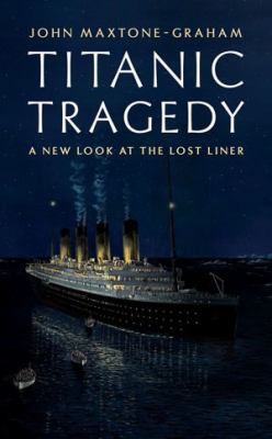 Titanic tragedy : a new look at the lost liner  cover image cdn