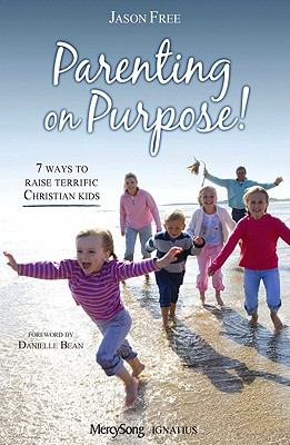 Parenting on purpose! : 7 ways to raise terrific Christian kids  cover image cdn