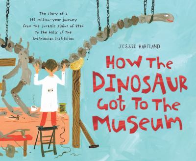 How the dinosaur got to the museum  cover image cdn