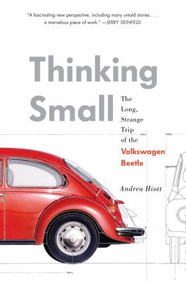 Thinking small : the long, strange trip of the Volkswagen Beetle  cover image cdn