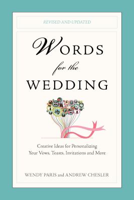 Words for the wedding : creative ideas for personalize your vows, toasts, invitations and more  cover image cdn