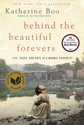 Behind the beautiful forevers : life, death, and hope in a Mumbai undercity  cover image cdn
