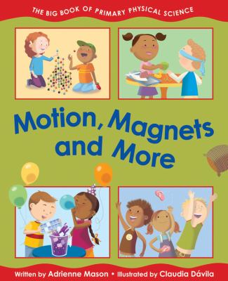 Motion, magnets and more : the big book of primary physical science  cover image cdn