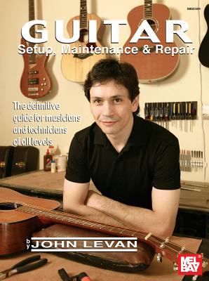 Mel Bay presents Guitar setup, maintenance & repair  cover image cdn