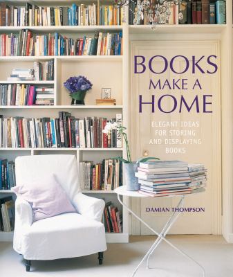 Books make a home : elegant ideas for storing and displaying books  cover image cdn