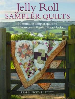 Jelly roll sampler quilts : 10 stunning sampler quilts to make from 50 patchwork blocks  cover image cdn