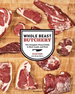 Whole beast butchery : the complete visual guide to beef, lamb, and pork  cover image cdn