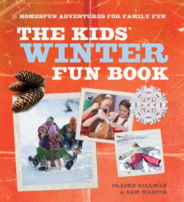 The kids' winter fun book : homespun adventures for family fun  cover image cdn