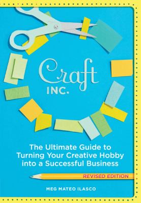 Craft, inc. : the ultimate guide to turning your creative hobby into a successful business  cover image cdn