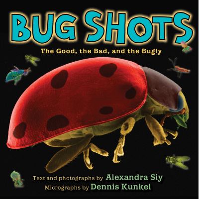Bug shots : the good, the bad, and the bugly  cover image cdn