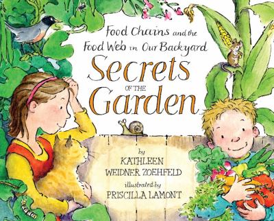 Secrets of the garden : food chains and the food web in our backyard  cover image cdn