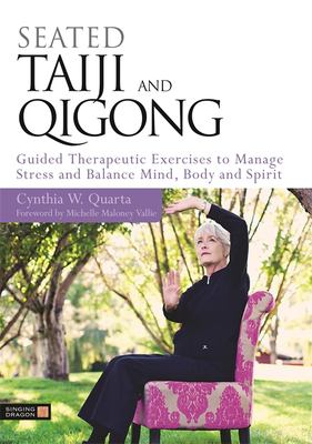 Seated taiji and qigong : guided therapeutic exercises to manage stress and balance mind, body and spirit  cover image cdn
