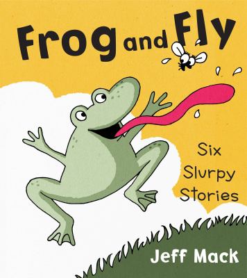 Frog and Fly : six slurpy stories  cover image cdn