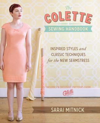 The Colette sewing handbook : inspired styles and classic techniques for the new seamstress  cover image cdn