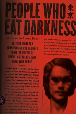 People who eat darkness : the true story of a young woman who vanished from the streets of Tokyo-- and the evil that swallowed her up  cover image cdn