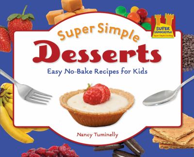 Super simple desserts : easy no-bake recipes for kids  cover image cdn