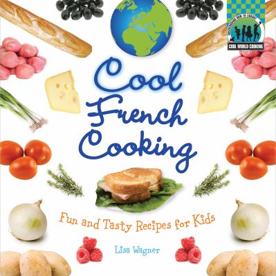 Cool French cooking : fun and tasty recipes for kids  cover image cdn
