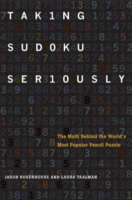 Taking sudoku seriously : the math behind the world's most popular pencil puzzle  cover image cdn