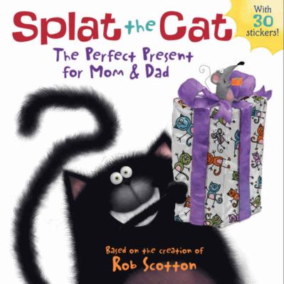 Splat the cat : the perfect present for Mom & Dad  cover image cdn