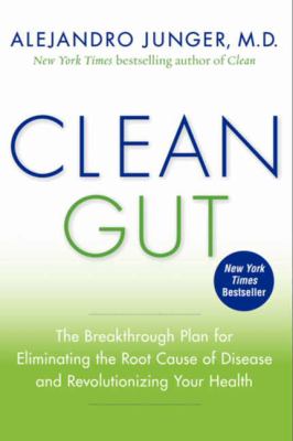 Clean gut : the breakthrough plan for eliminating the root cause of disease and revolutionizing your health  cover image cdn