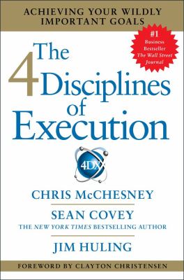 The 4 disciplines of execution : achieving your wildly important goals  cover image cdn