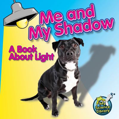Me and my shadow : a book about light  cover image cdn