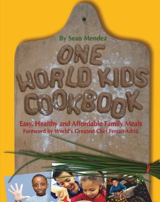 One world kids cookbook : [easy, healthy, and affordable family meals]  cover image cdn