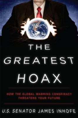 The greatest hoax : how the global warming conspiracy threatens your future  cover image cdn