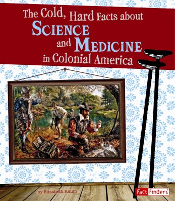 The cold, hard facts about science and medicine in colonial America  cover image cdn