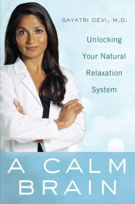 A calm brain : unlocking your natural relaxation system  cover image cdn