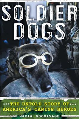 Soldier dogs : the untold story of America's canine heroes  cover image cdn