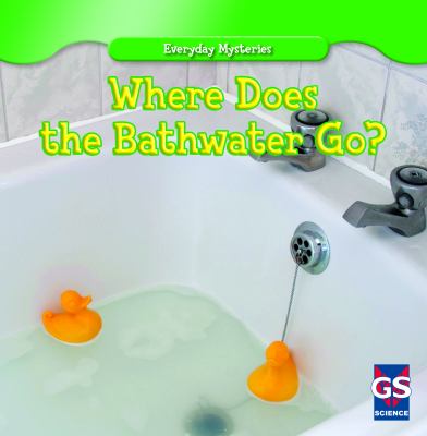 Where does the bathwater go?  cover image cdn