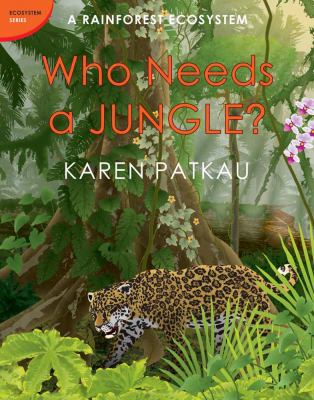 Who needs a jungle? : a rainforest ecosystem  cover image cdn