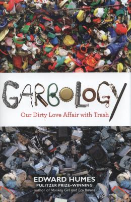 Garbology : our dirty love affair with trash  cover image cdn