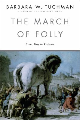 The march of folly : from Troy to Vietnam  cover image cdn