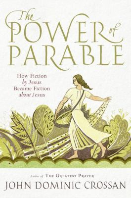 The power of parable : how fiction by Jesus became fiction about Jesus  cover image cdn