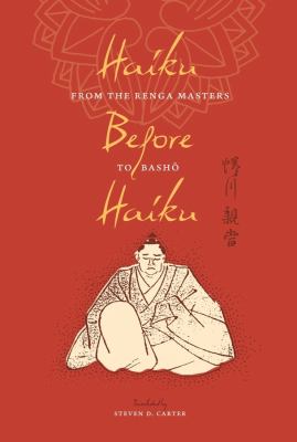 Haiku before haiku : from the Renga masters to Bashō  cover image cdn