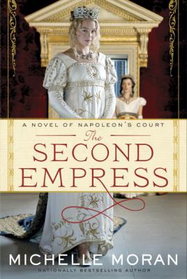The second empress : a novel of Napoleon's court  cover image cdn