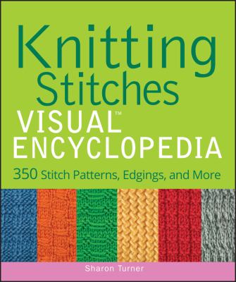 Knitting stitches visual encyclopedia : 350 stitch patterns, edgings, and more  cover image cdn
