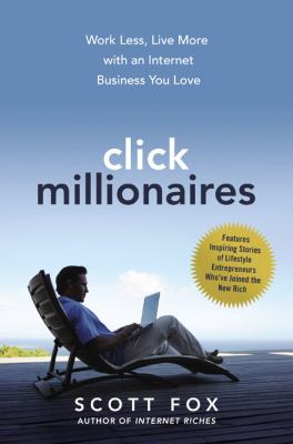 Click millionaires : work less, live more with an internet business you love  cover image cdn
