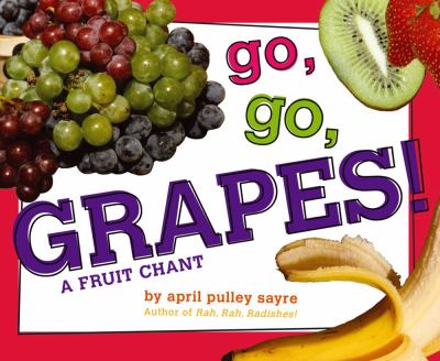 Go, go, grapes! : a fruit chant  cover image cdn