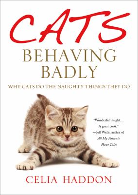 Cats behaving badly : why cats do the naughty things they do  cover image cdn