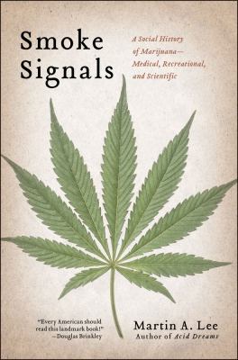 Smoke signals : a social history of marijuana : medical, recreational, and scientific  cover image cdn