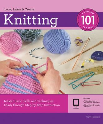 Knitting 101 : master basic skills and techniques easily through step-by-step instruction  cover image cdn