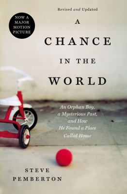 A chance in the world : an orphan boy, a mysterious past, and how he found a place called home  cover image cdn