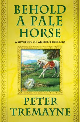 Behold a pale horse : a mystery of ancient Ireland  cover image cdn