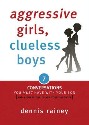 Aggressive girls, clueless boys : 7 conversations you must have with your son : 7 questions you should ask your daughter cover image